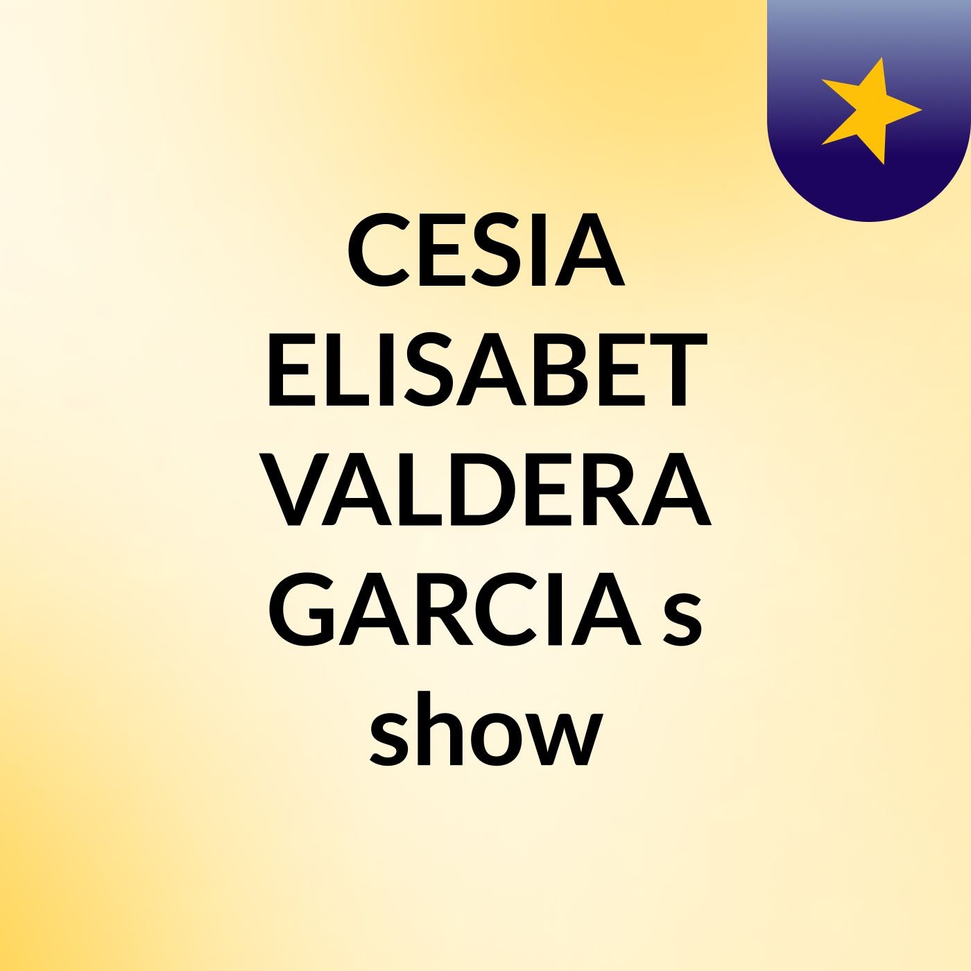 CESIA ELISABET VALDERA GARCIA\'s show