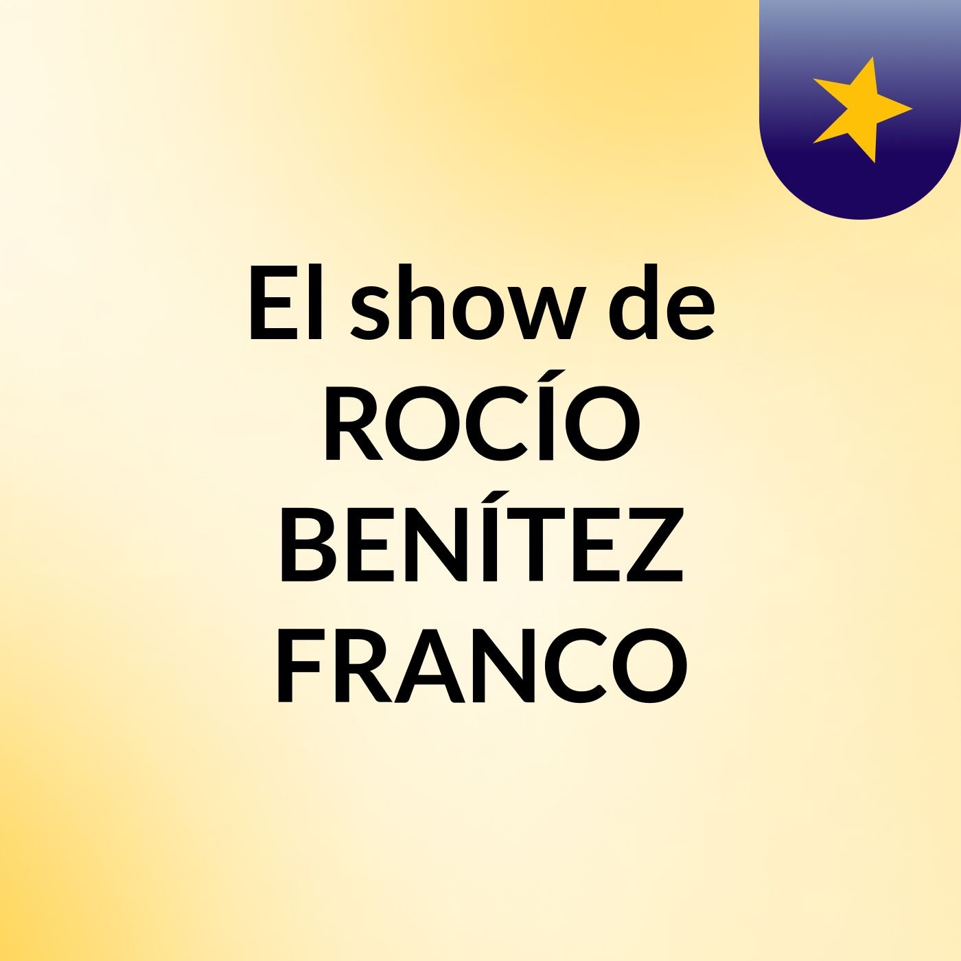 El show de ROCÍO BENÍTEZ FRANCO cover art