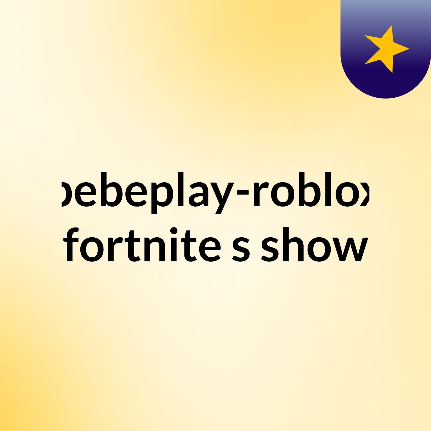 bebeplay-roblox&fortnite's show