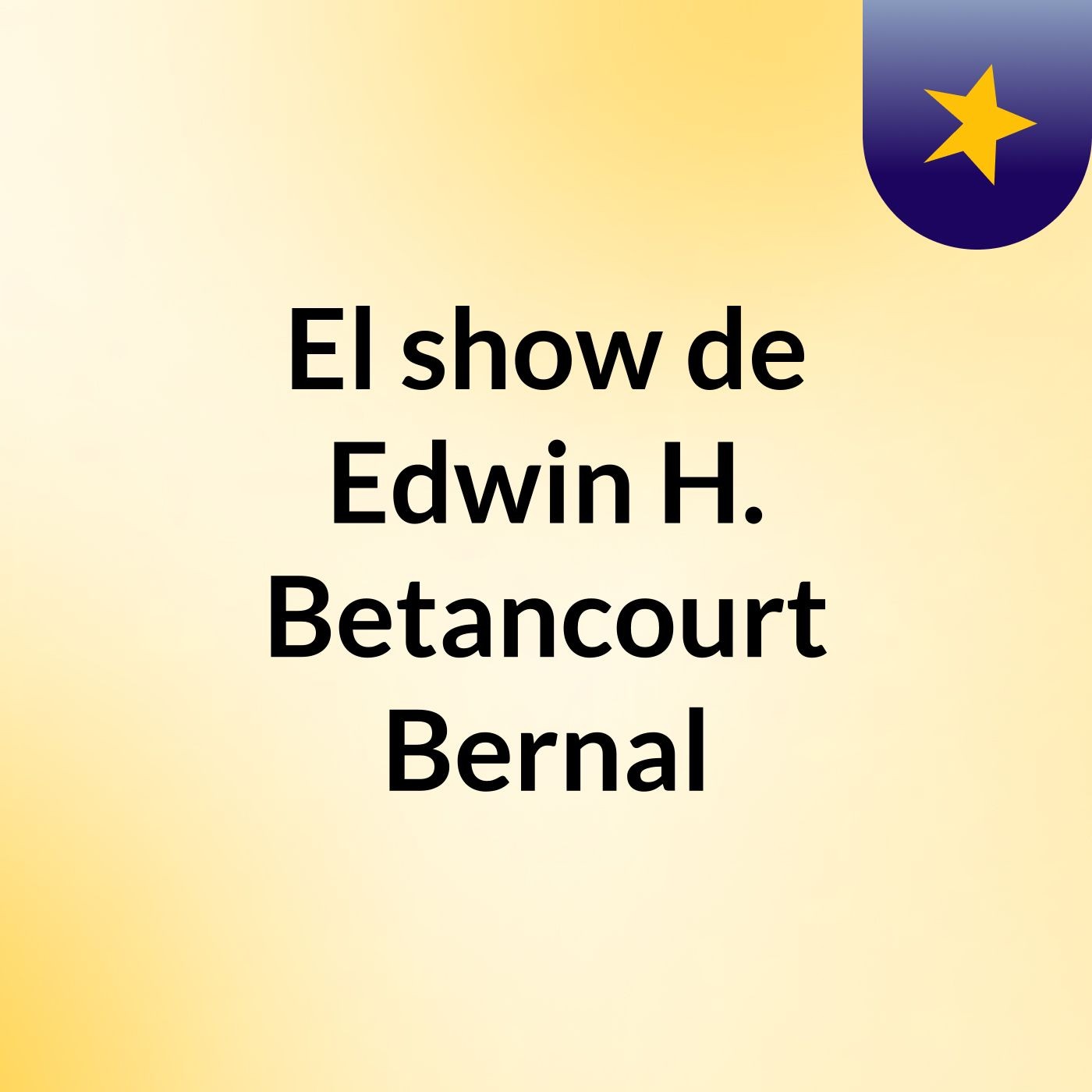 El show de Edwin H. Betancourt Bernal