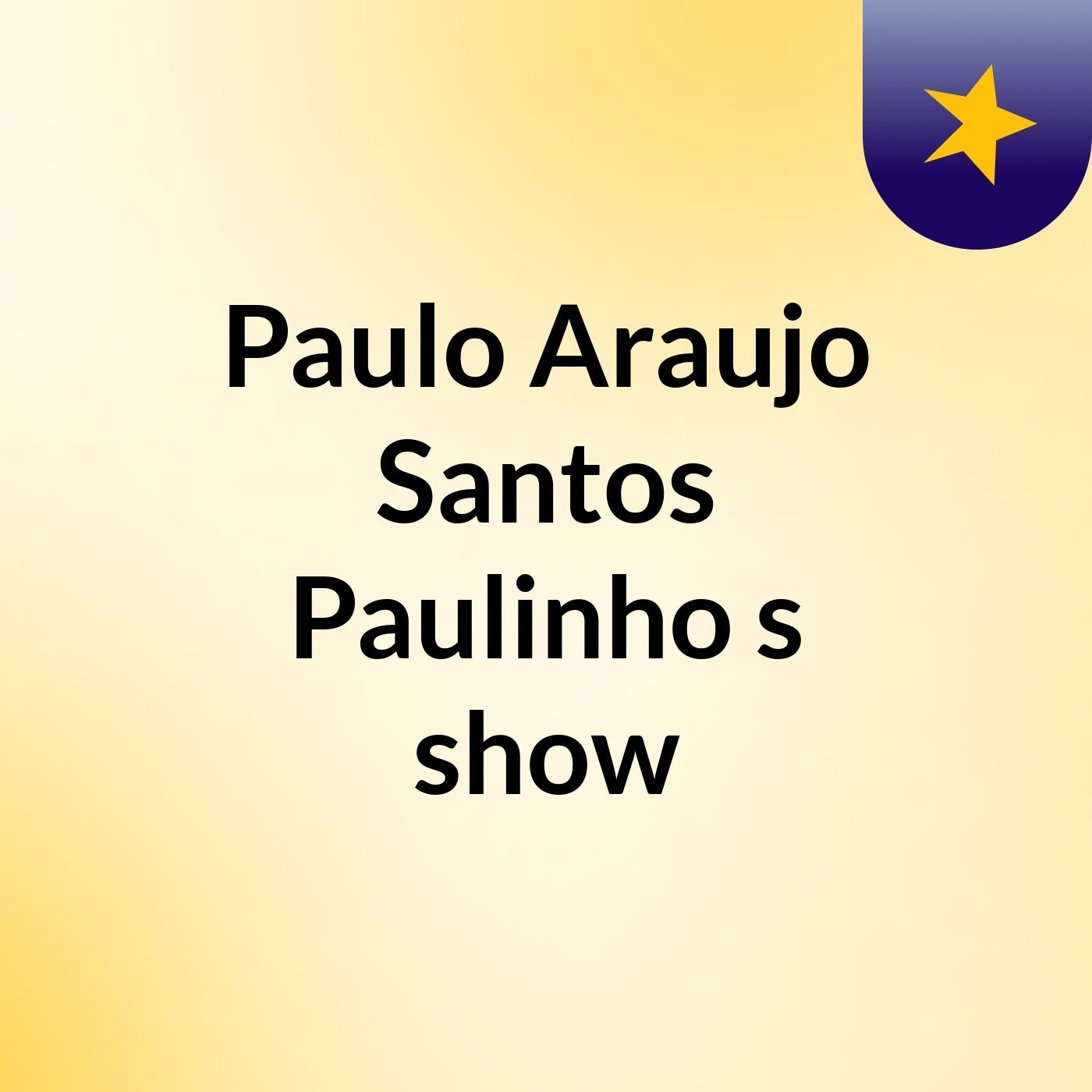 Paulo Araujo Santos Paulinho's show