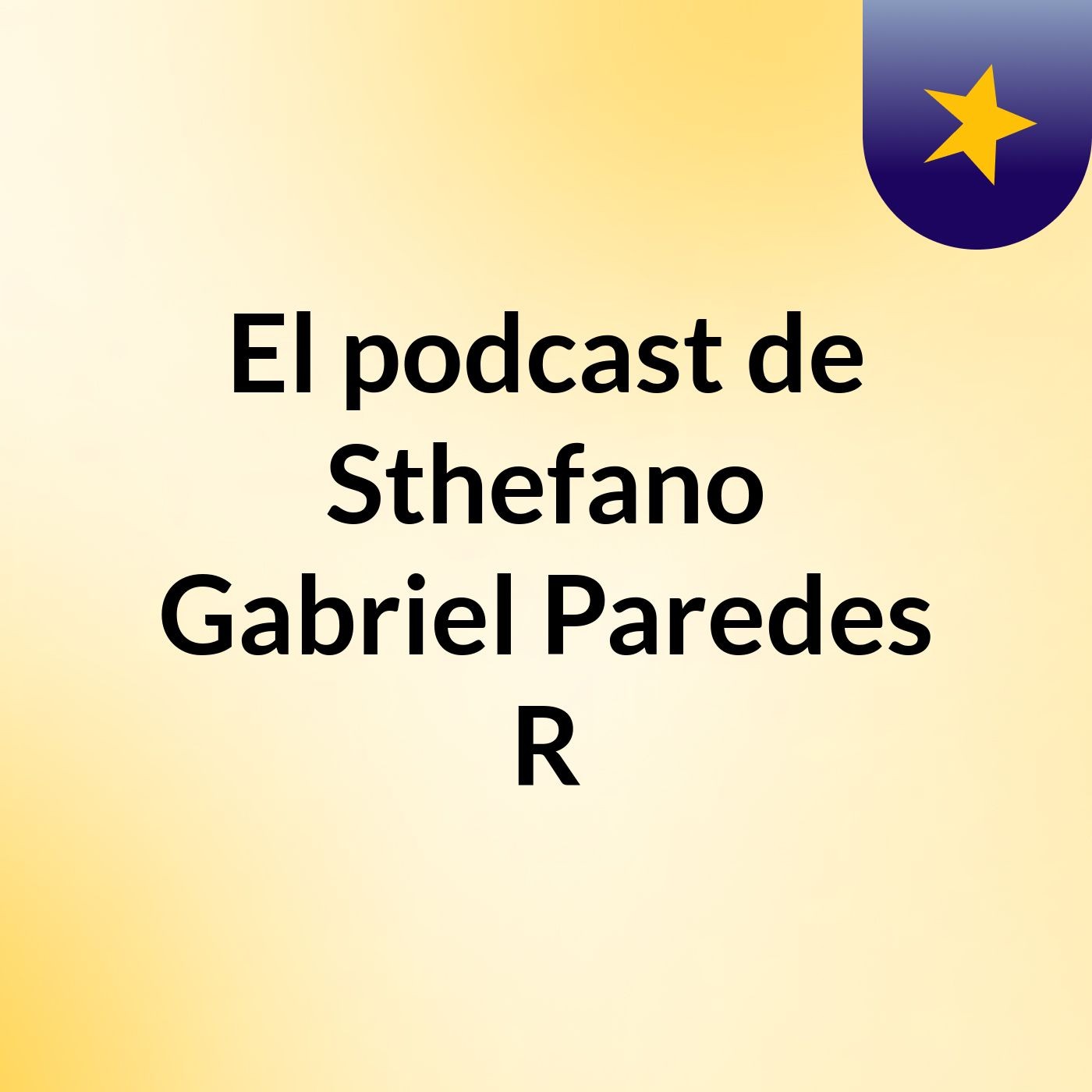 El podcast de Sthefano Gabriel Paredes R