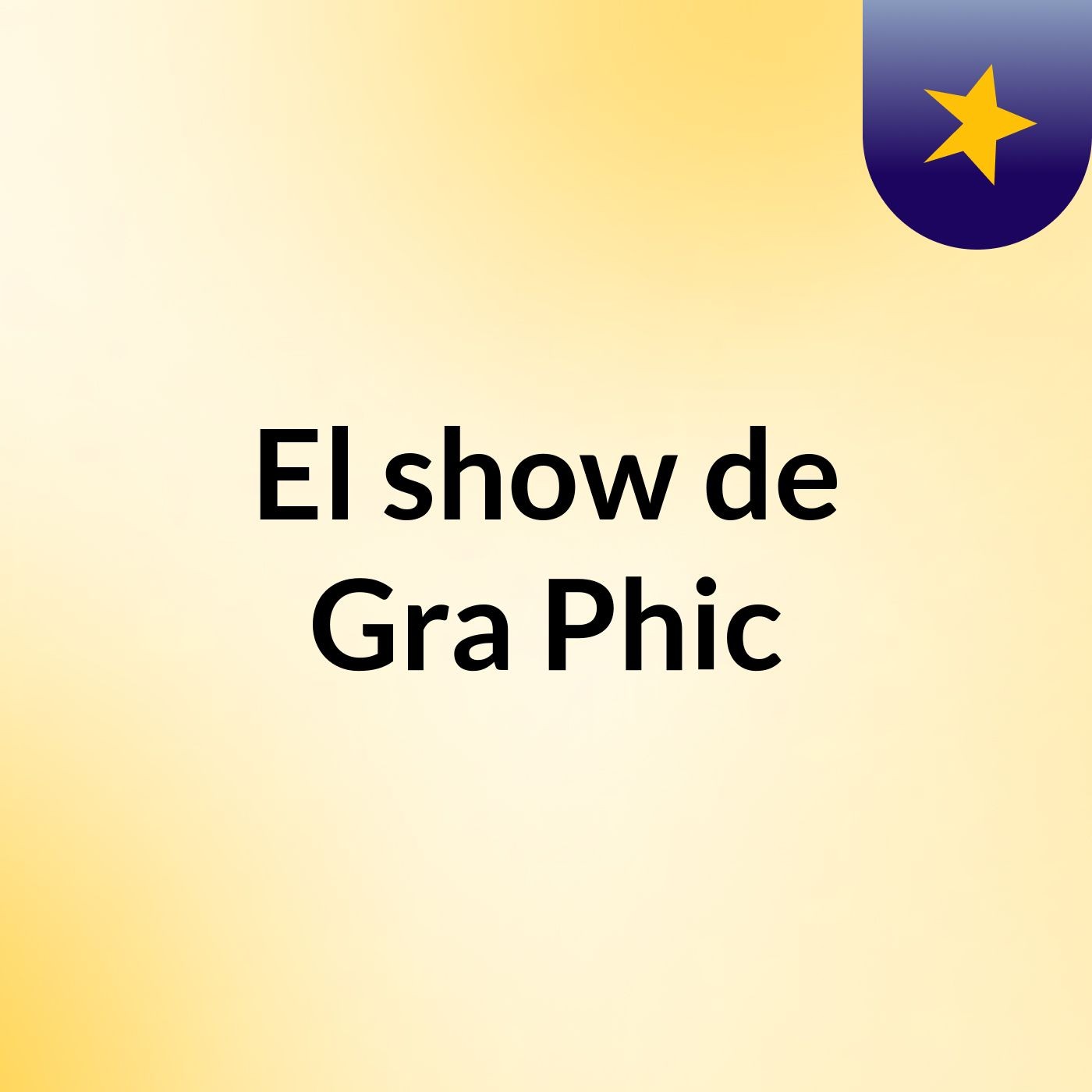 El show de Gra Phic