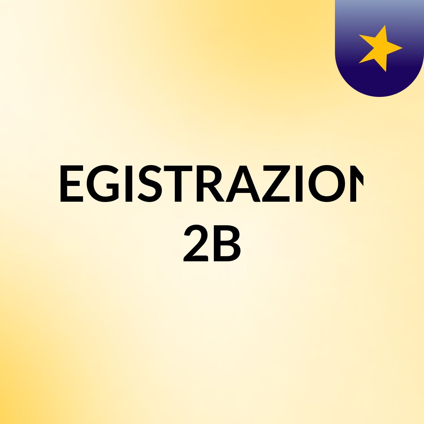 REGISTRAZIONI 2B