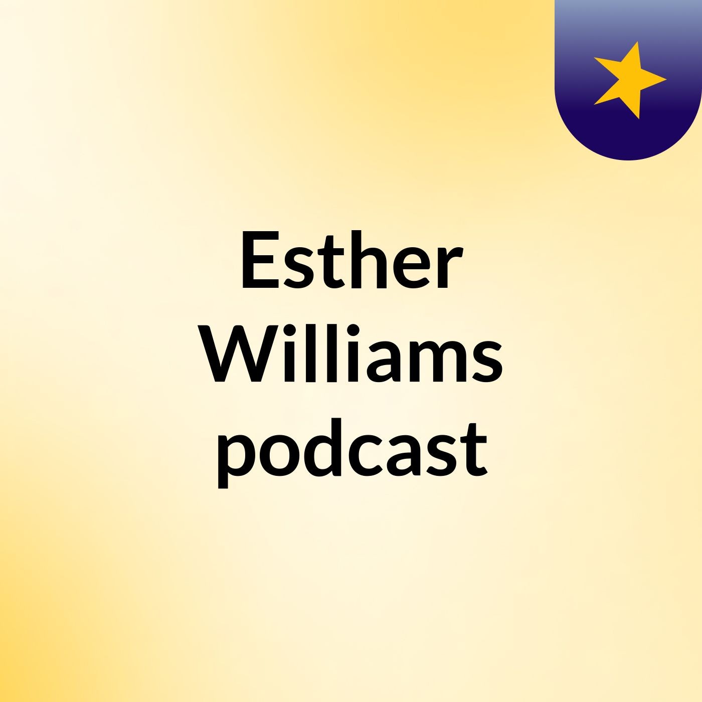 Esther Williams' podcast