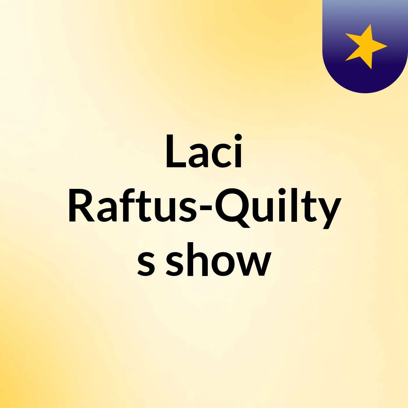 Laci Raftus-Quilty's show