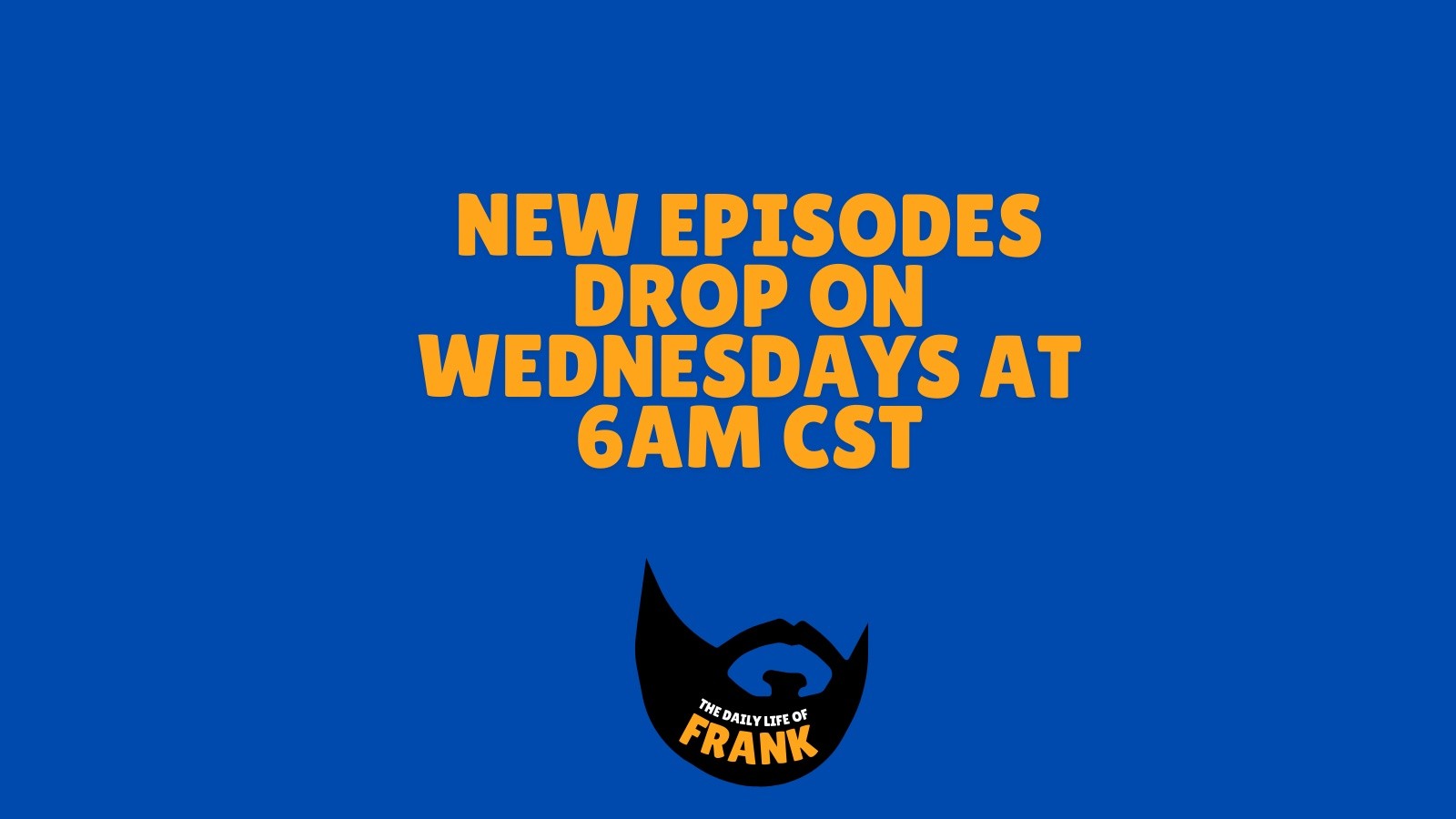 Episodes Now Dropping on Wednesdays at 6AM CST!
