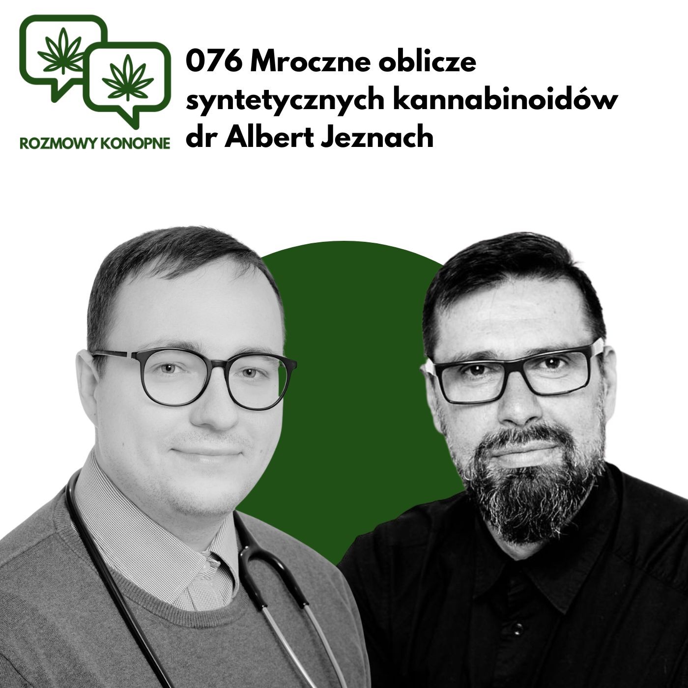 Okładka odcinka: Syntetyczne kannabinoidy — dr Albert Jeznach o zagrożeniach dopalaczy dla zdrowia (odc. 076)