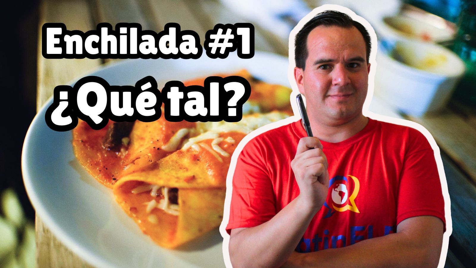 Enchilada #1 – Juicy Spanish Lessons for Beginners 🌶️