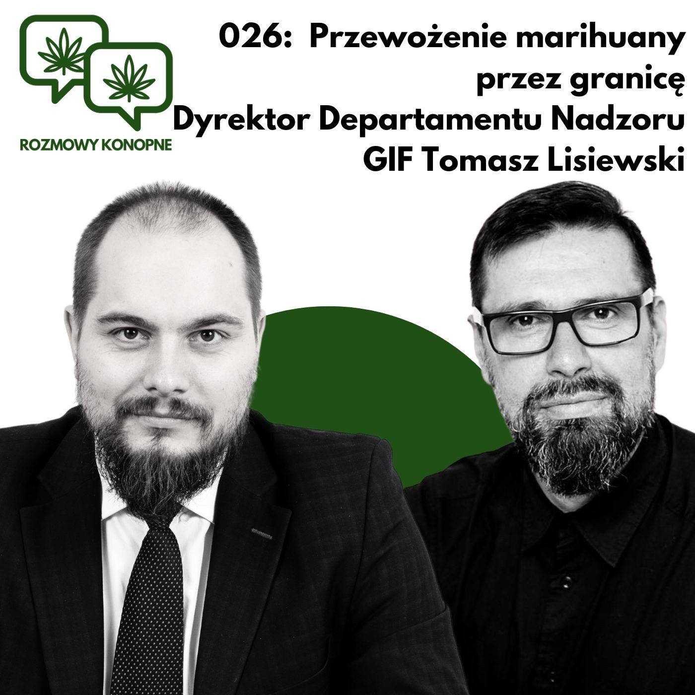 Okładka odcinka: Marihuana medyczna a granica — dyrektor GIF Tomasz Lisiewski o procedurach (odc. 026)