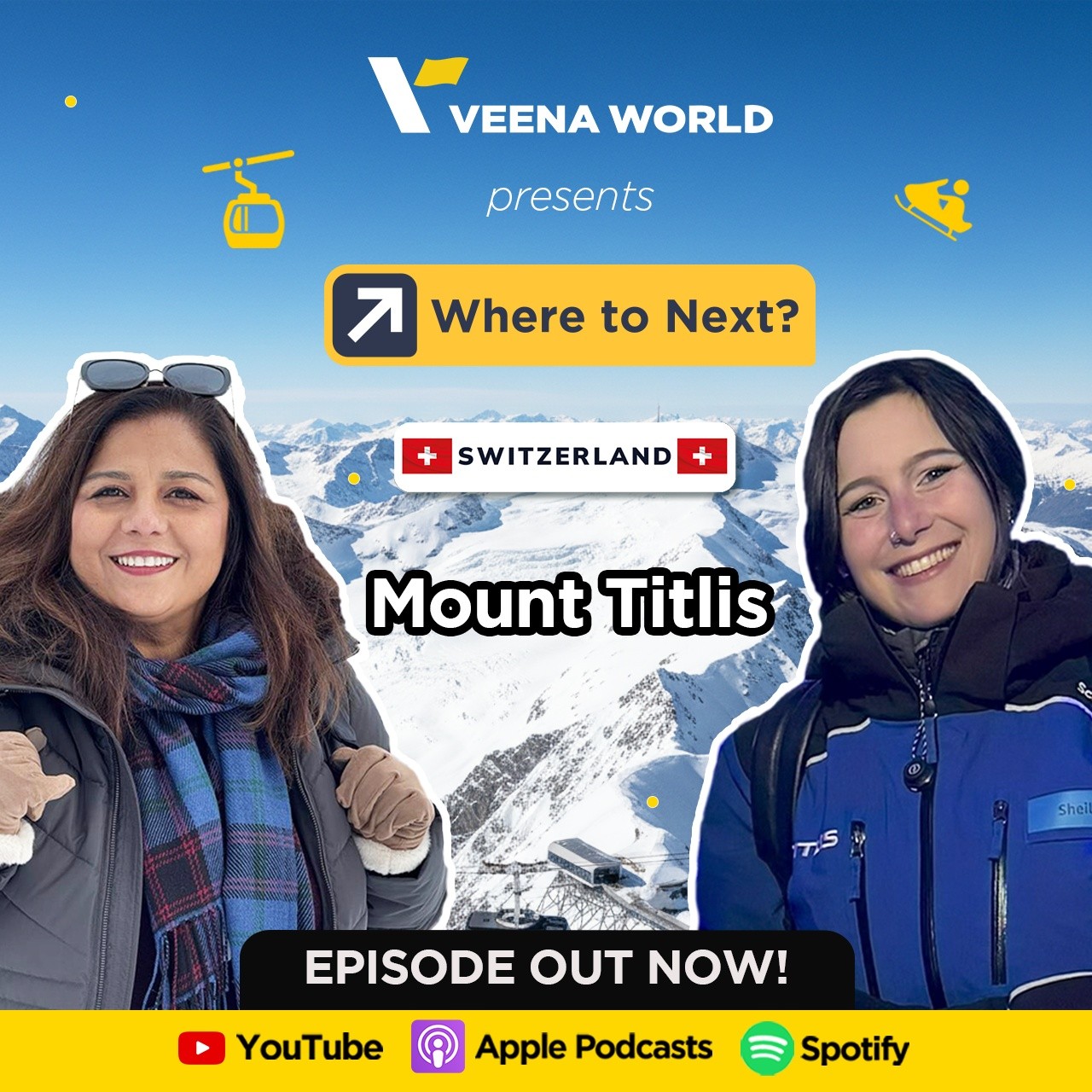 EP 14 Discovering Mt. Titlis with Sunila Patil & Sheila Hediger | Where to Next? | Veena World