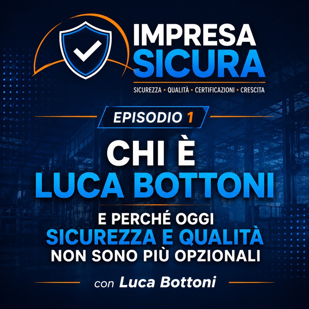 Chi è Luca Bottioni e perché oggi sicurezza e qualità non sono più opzionali