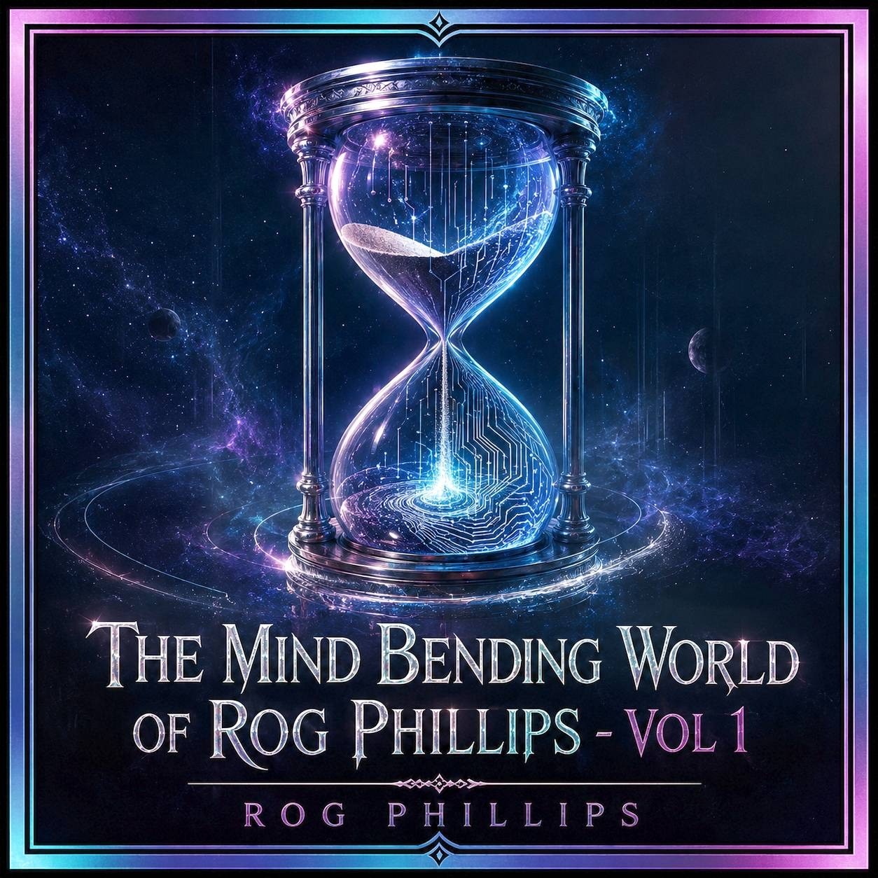 Cover of The Mind Bending World of Rog Phillips, Vol 1: Explorations in Time and Reality