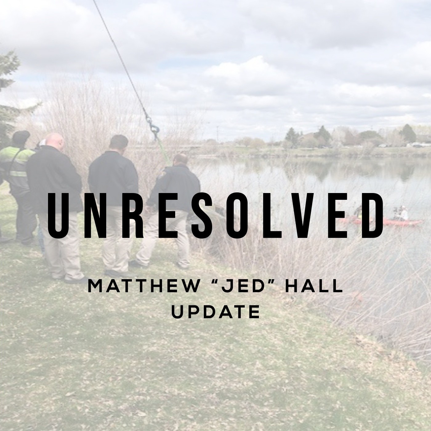 Matthew "Jed" Hall (Update) — Unresolved