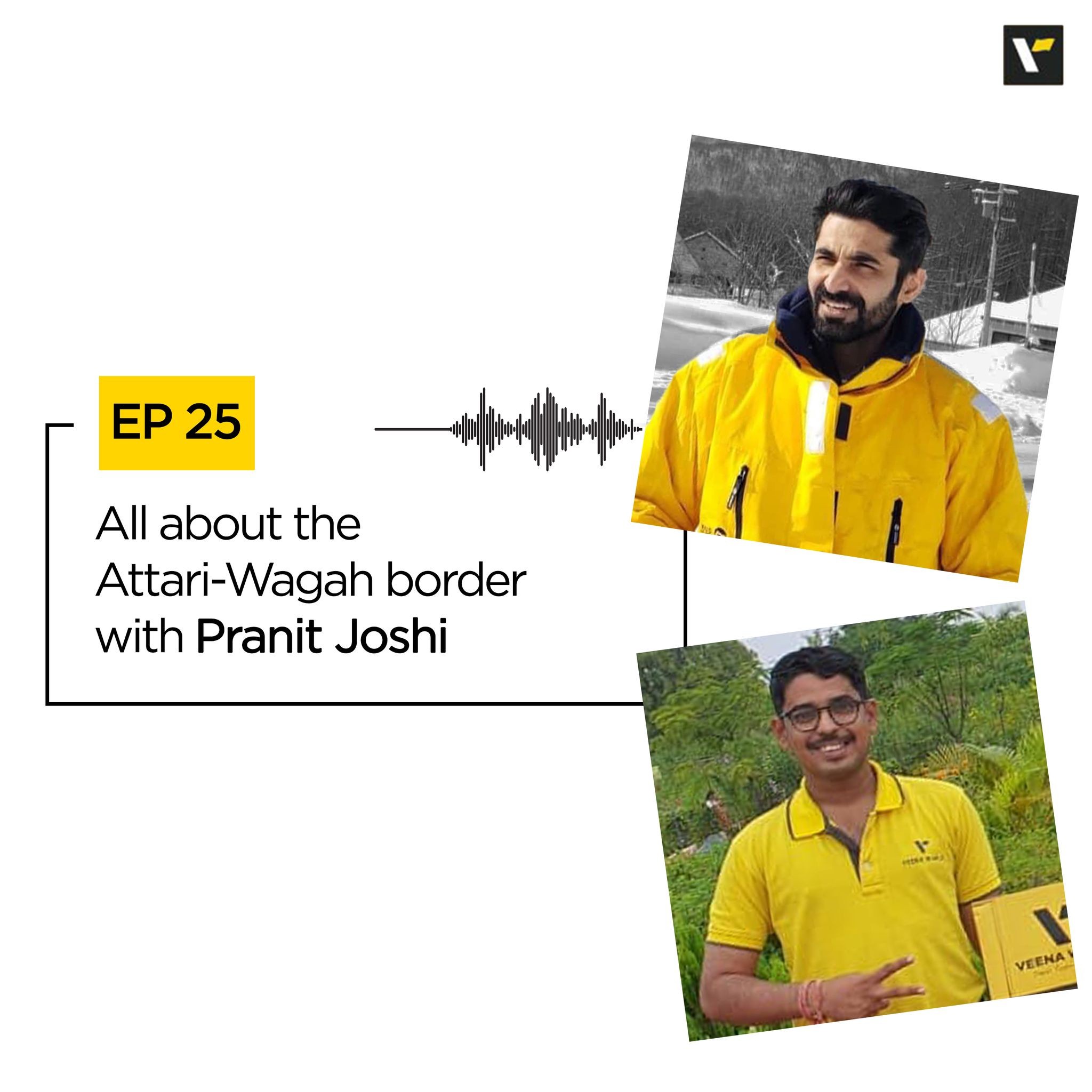 Ep 25 All about the Attari-Wagah border with Pranit Joshi