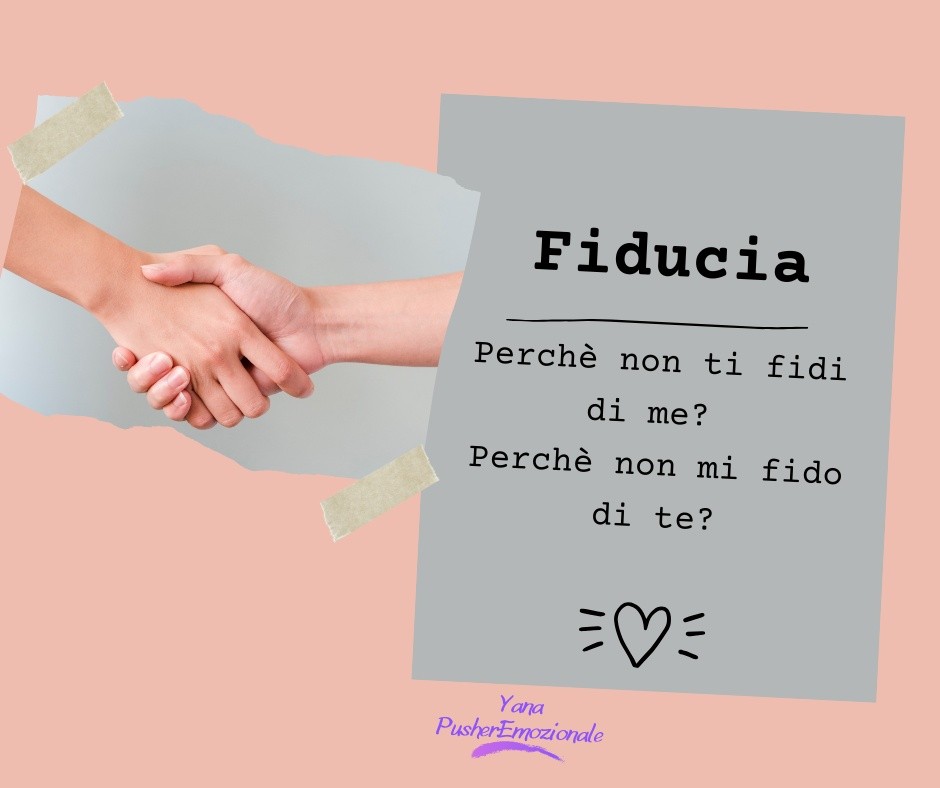 Articolo: Fiducia, perchè non ti fidi di me? e perchè non mi fido di te?