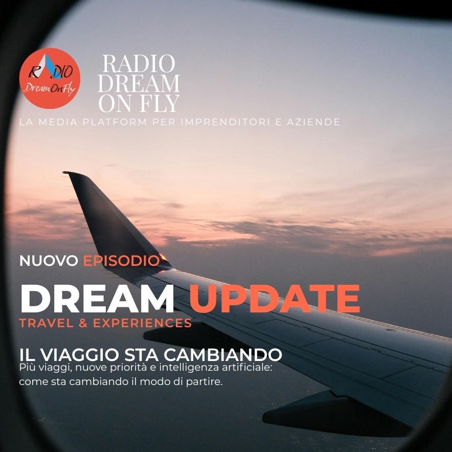 Dream Update - Travel & Experiece- Il viaggio sta cambiando