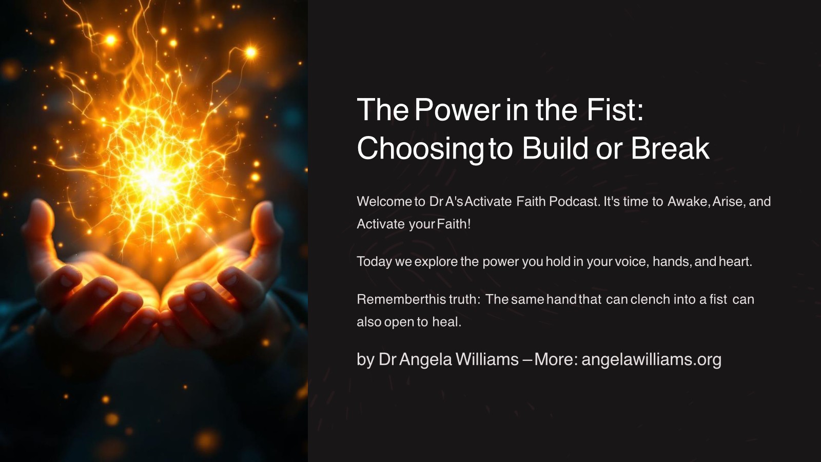 The Power in the Fist: Choosing to Build or Break