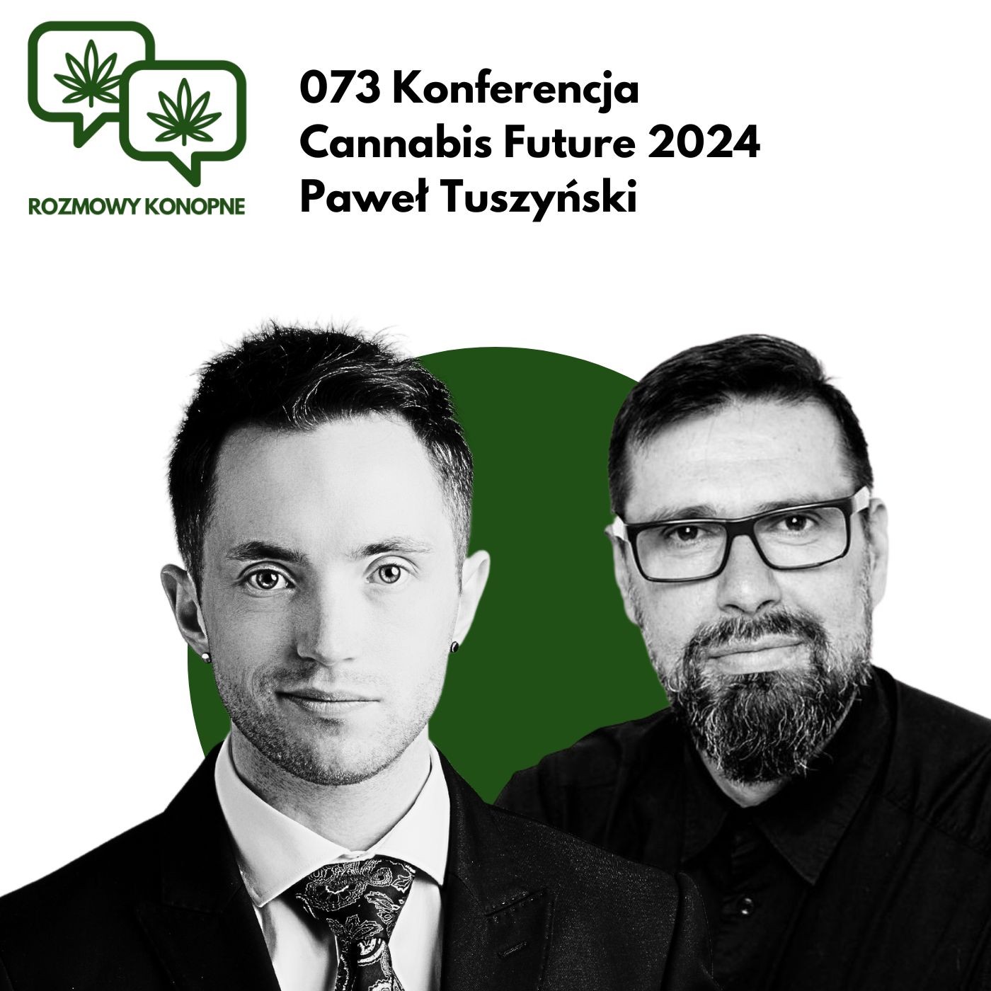Okładka odcinka: Cannabis Future 2024 — Paweł Tuszyński o konferencji konopnej we Wrocławiu (odc. 073)