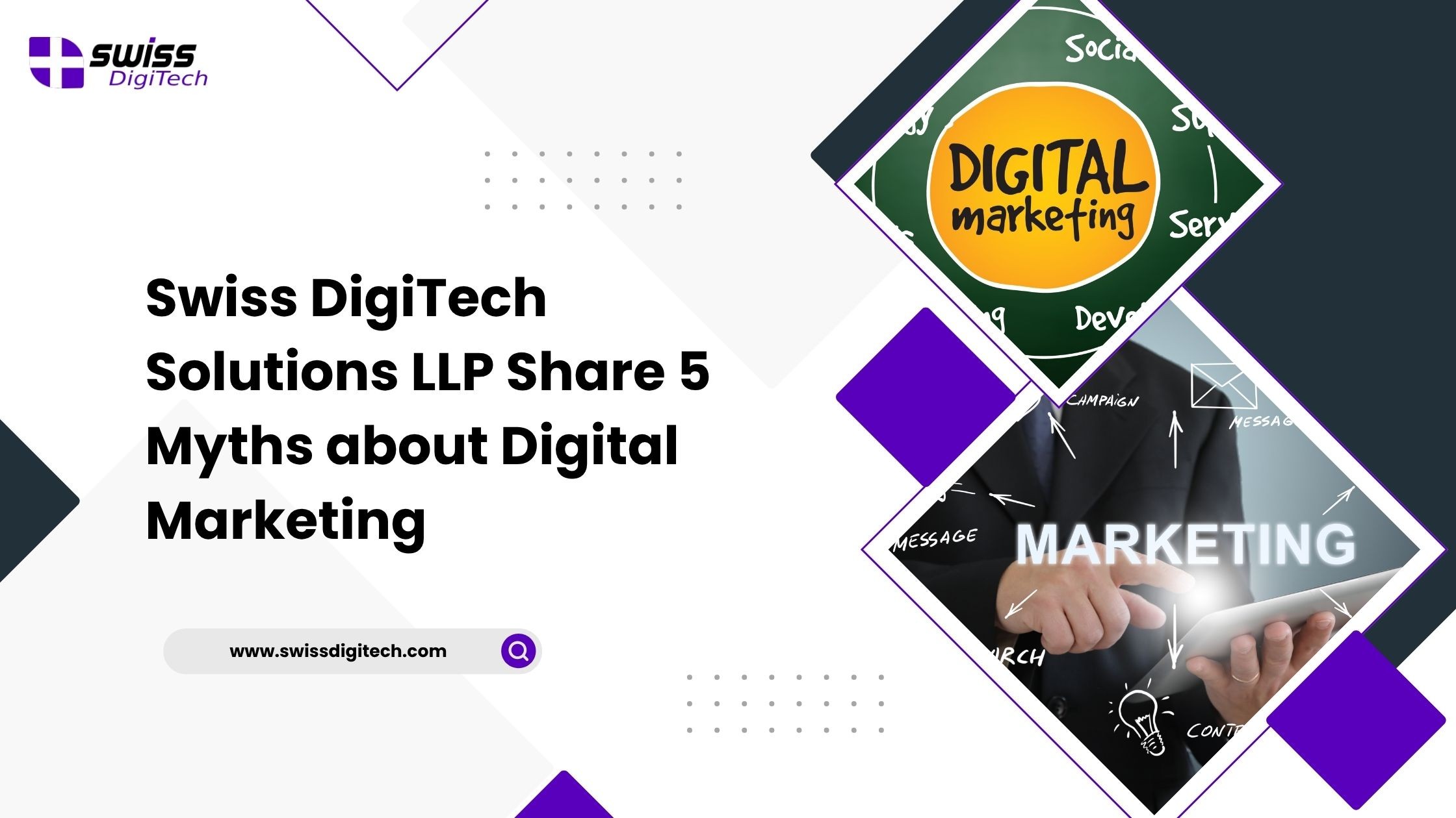 Swiss DigiTech Solutions LLP Share 5 Myths about Digital Marketing