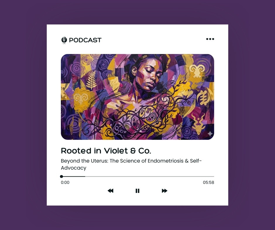 Beyond the Uterus: The Science of Endometriosis and Self-Advocacy