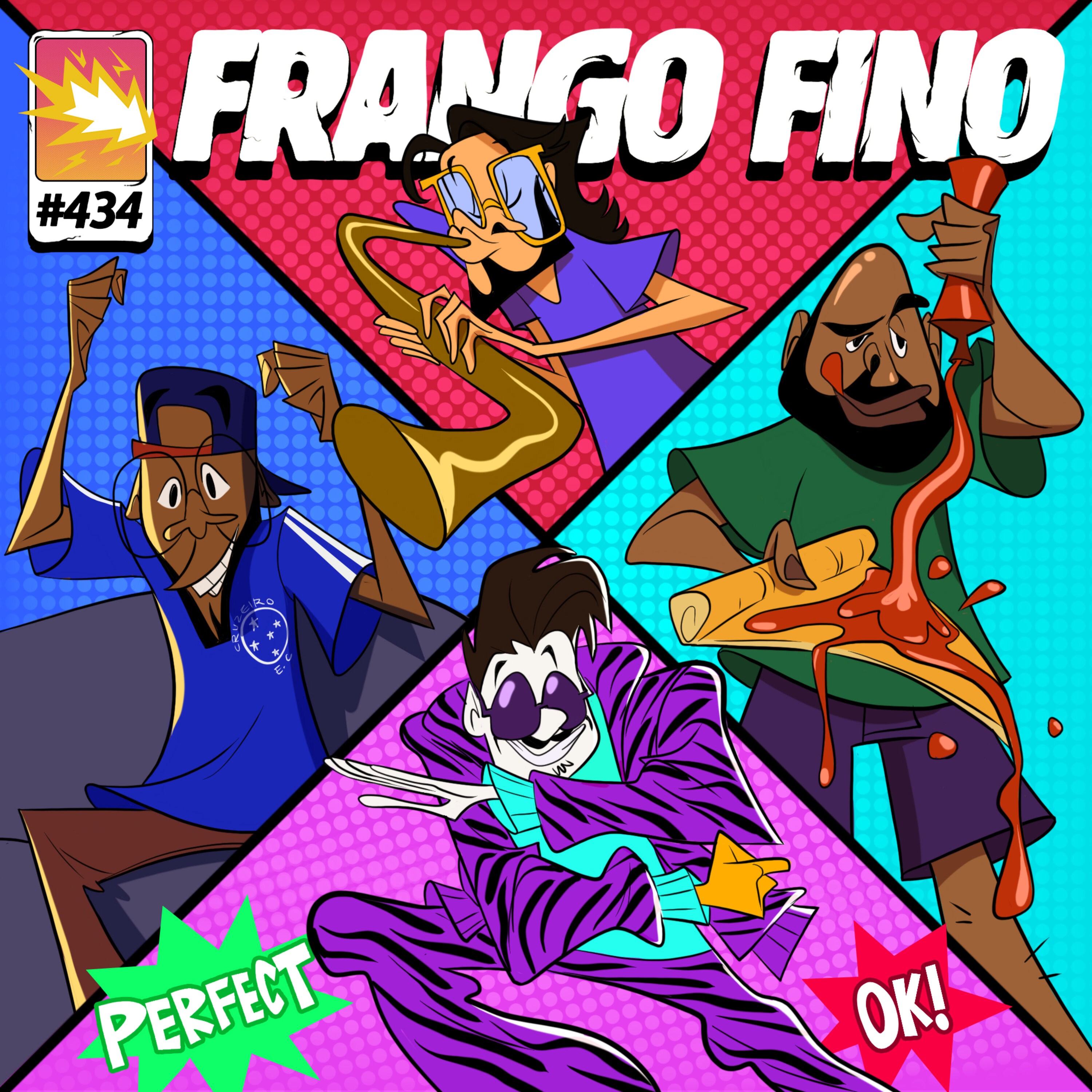 FRANGO FINO 434 | GOSTO MESMO! E DAÍ? - PARTE 2