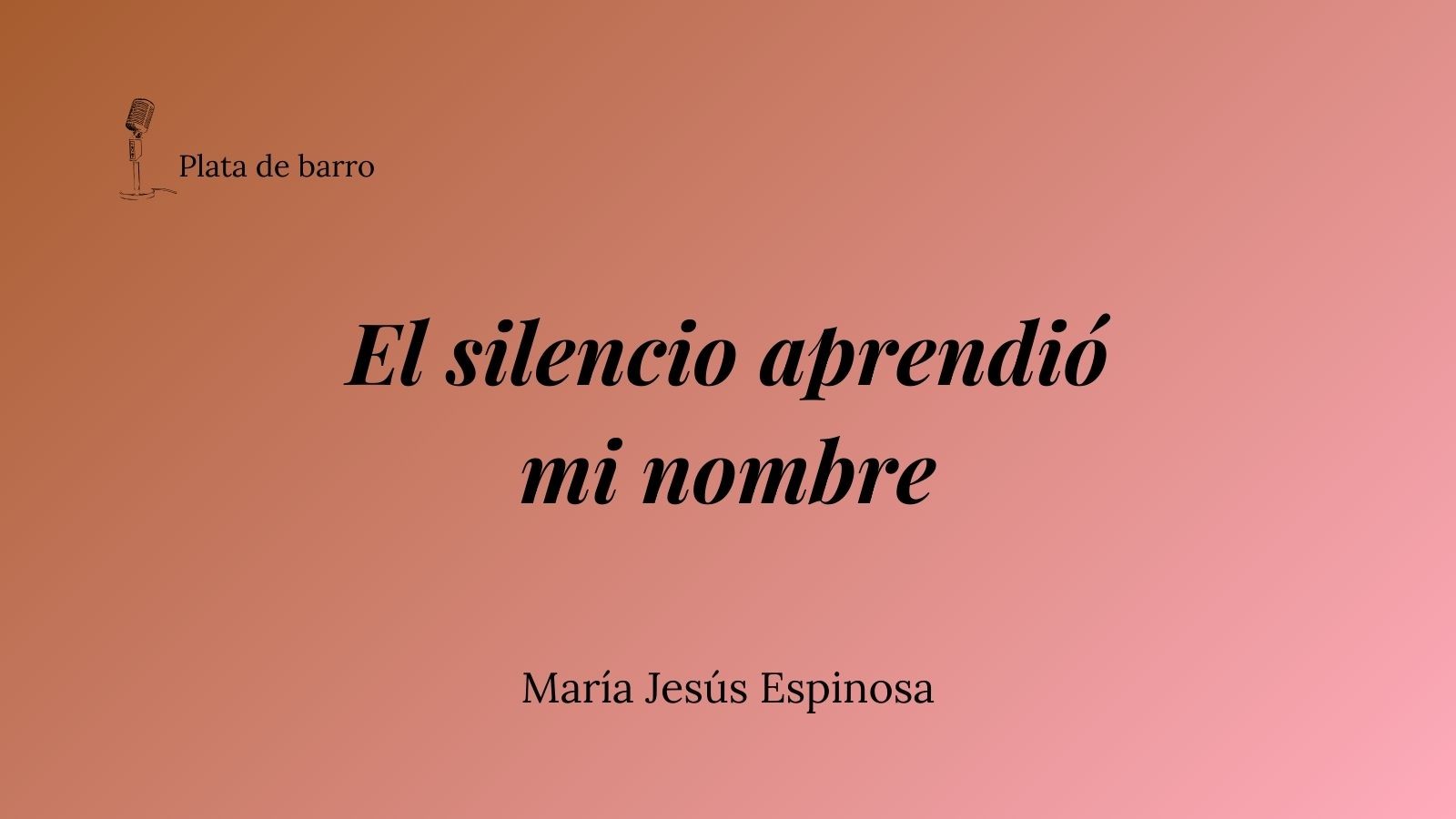 El silencio aprendió mi nombre