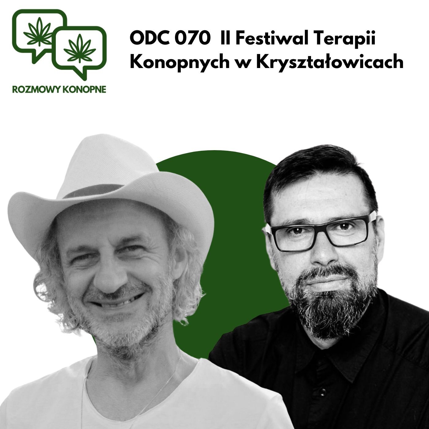 Okładka odcinka: II Festiwal Terapii Konopnych Kryształowice — zapowiedź z Dariuszem Młynarczykiem (odc. 070)