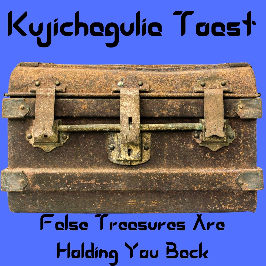 False Treasures Are Holding You Back