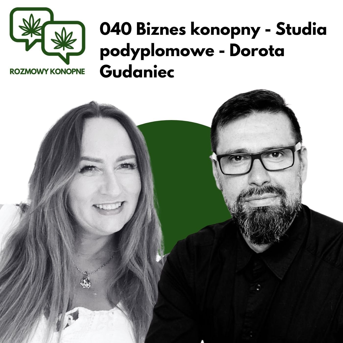 Okładka odcinka: Studia podyplomowe „Biznes konopny” — Dorota Gudaniec o nowym kierunku (odc. 040)