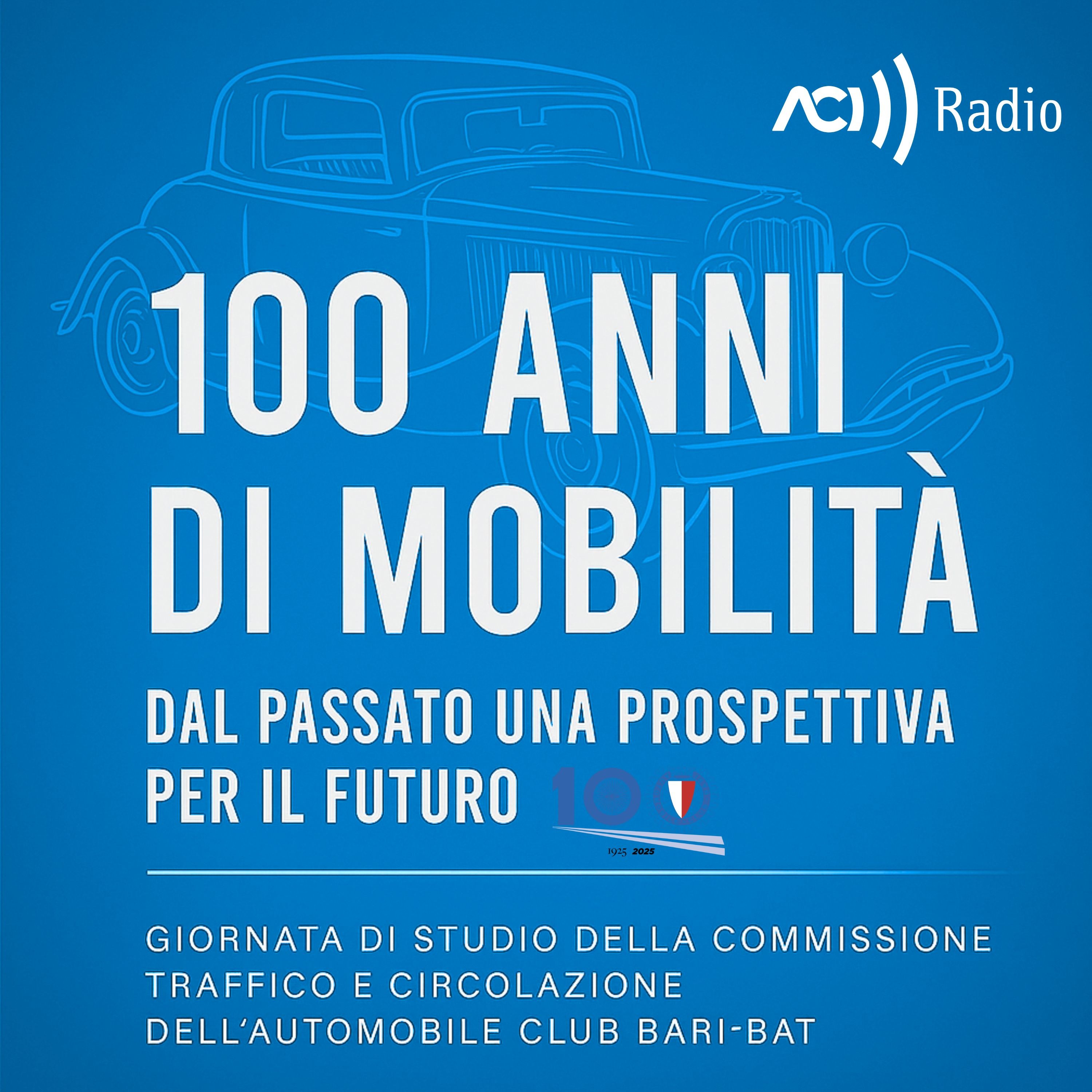 Copertina podcast: 100 Anni di Mobilità | Automobile Club Bari-BAT