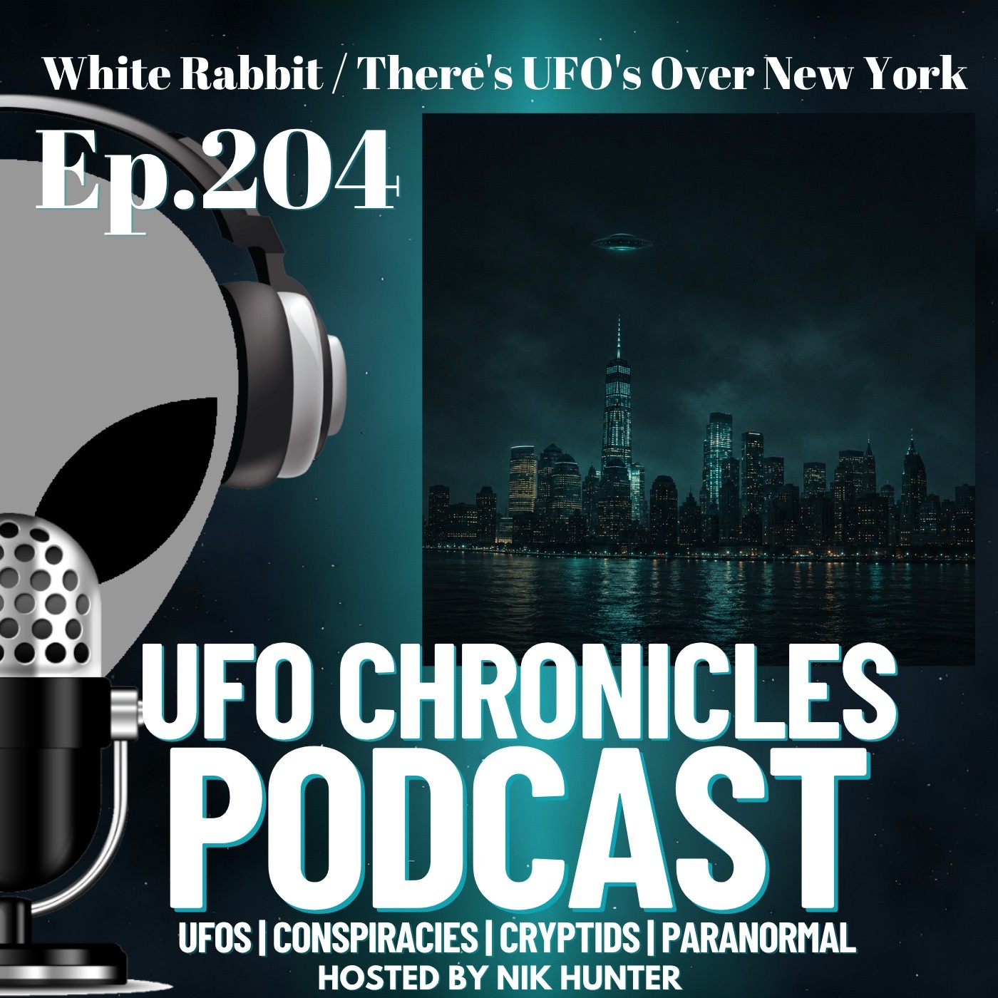 Ep.204 White Rabbit / There’s UFO’s Over New York artwork