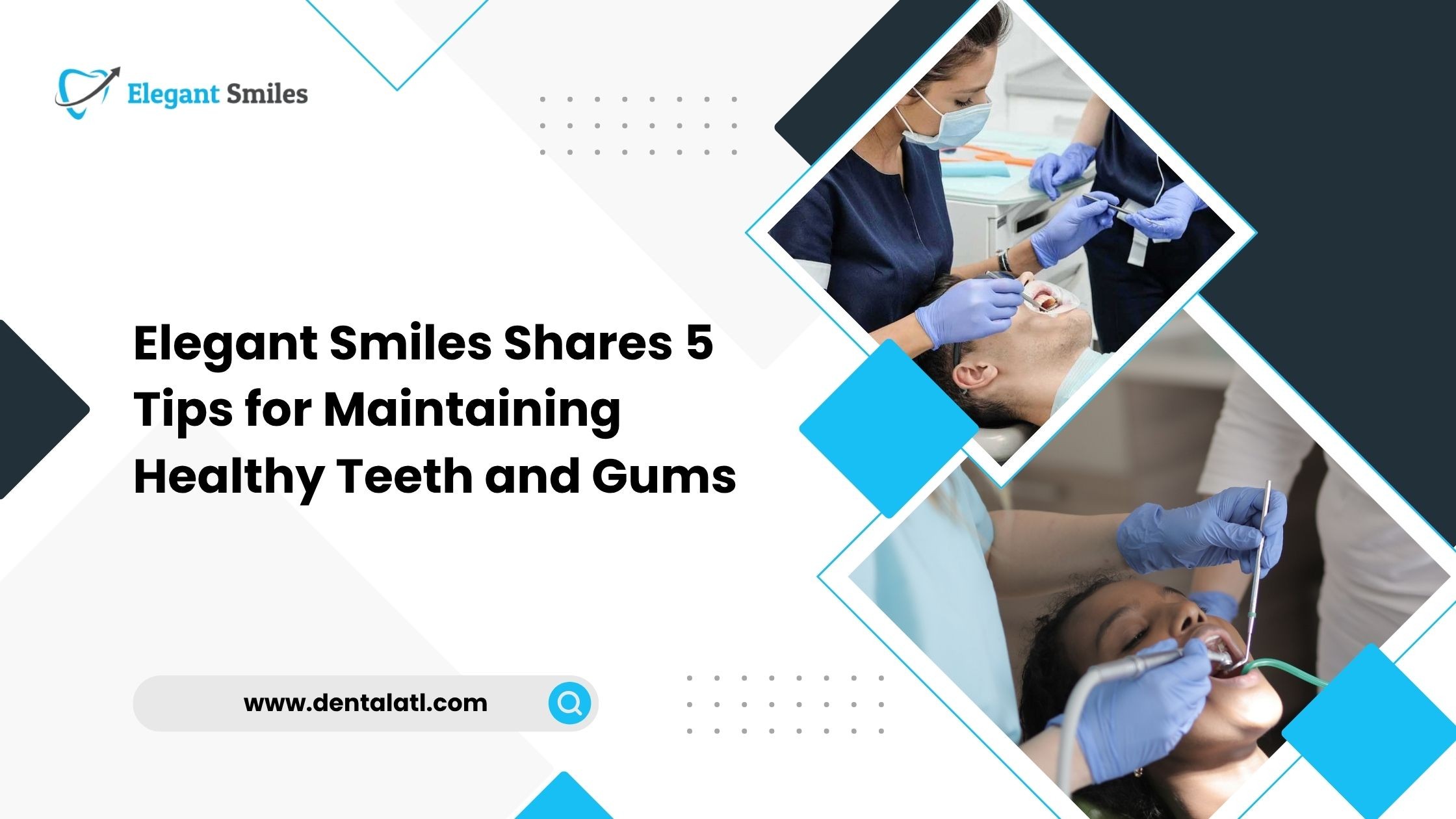 Elegant Smiles Shares 5 Tips for Maintaining Healthy Teeth and Gums