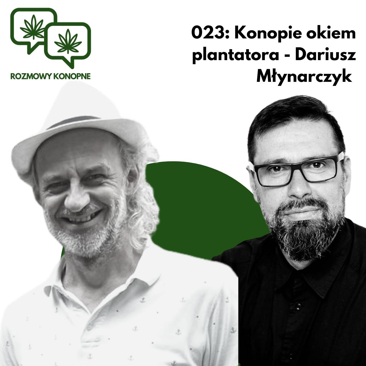 Okładka odcinka: 80 wolontariuszy i psychoza po 20% THC — Dariusz Młynarczyk, plantator konopi (odc. 023)