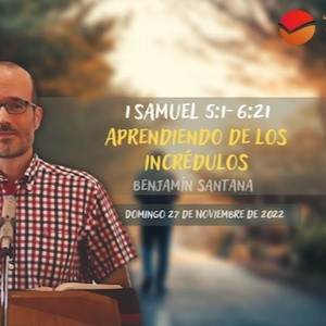 Portada de Aprendiendo de los incrédulos -1 Samuel 5꞉1-6꞉21-Benjamín Santana