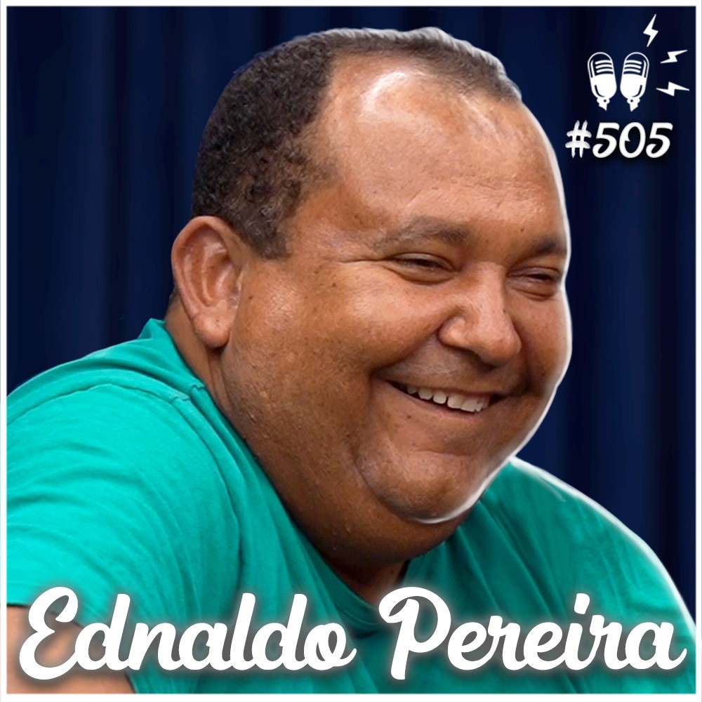 EDNALDO PEREIRA - Flow Podcast #505
