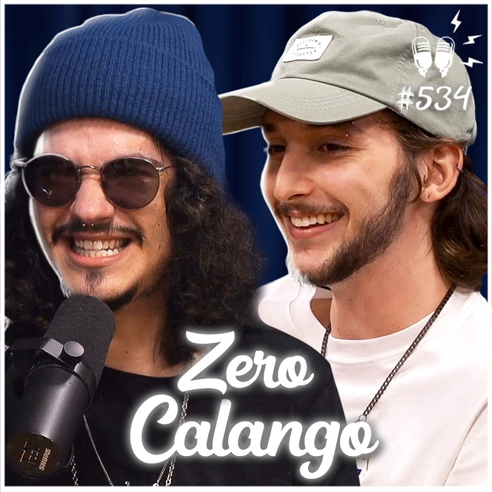 CALANGO E ZERO [BALELA] - Flow Podcast #534