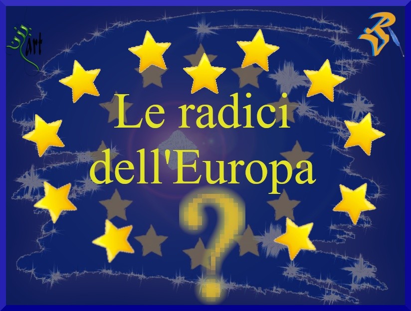 Quali sono le radici dell'Europa?