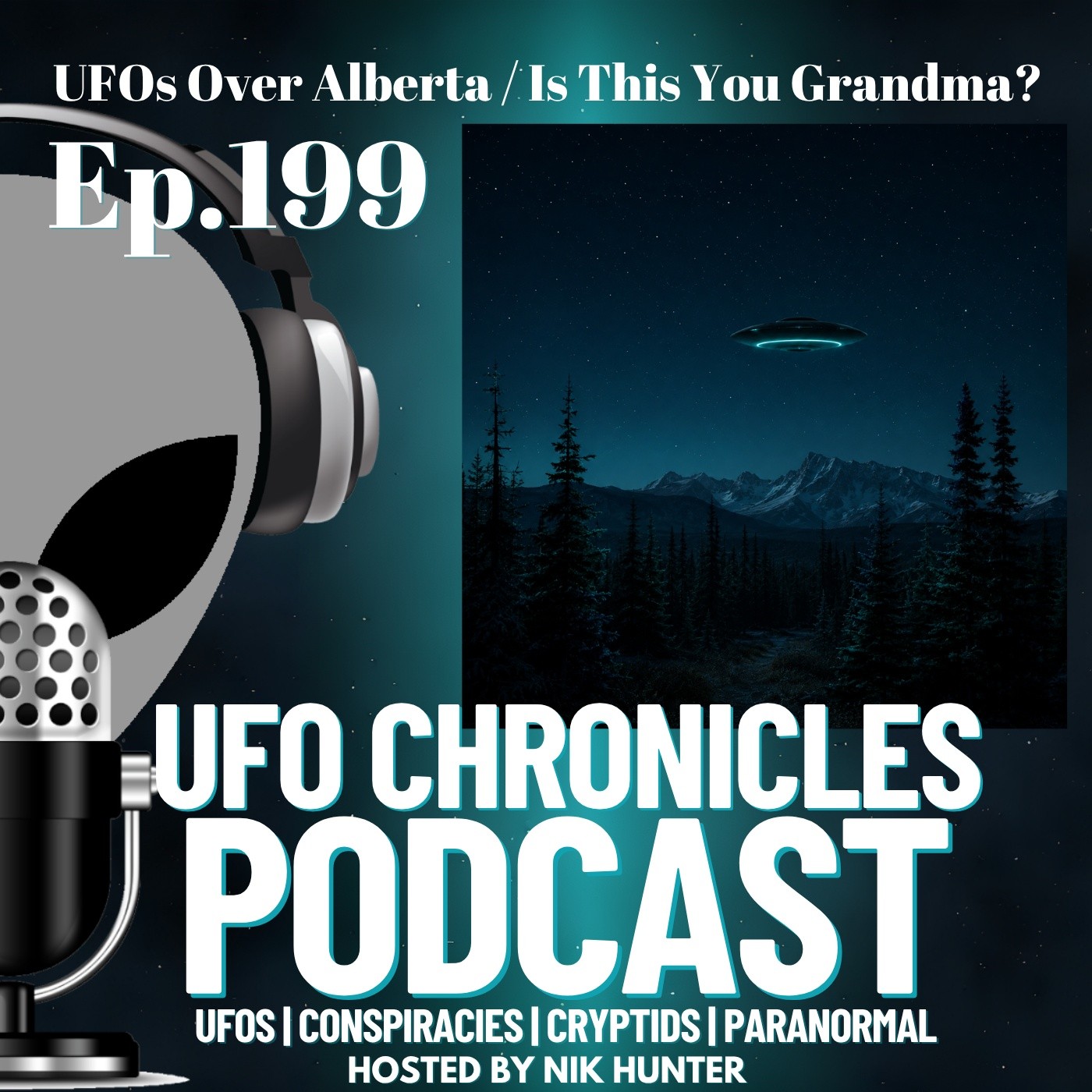 Ep.199 UFOs Over Alberta / Is This You Grandma? artwork