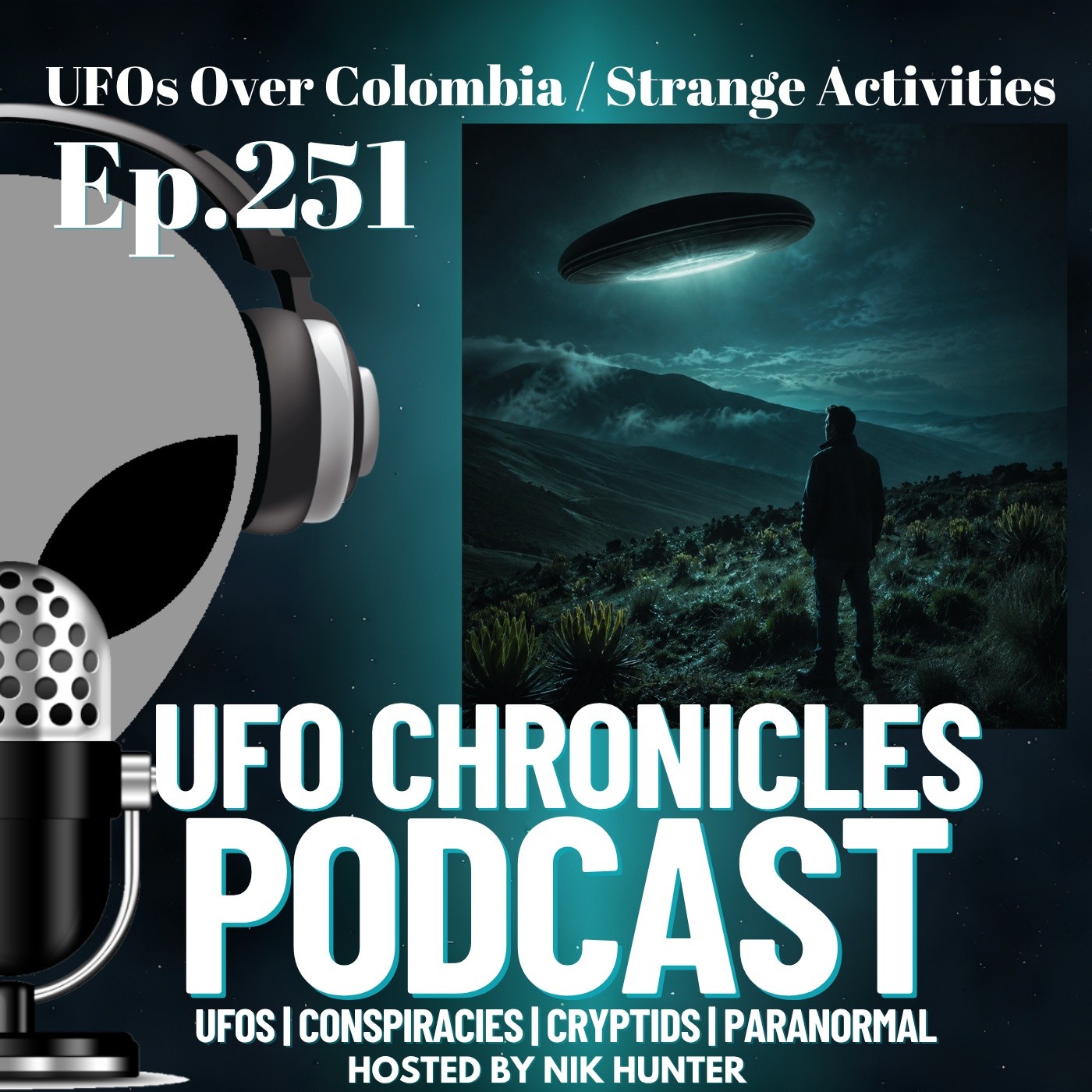 Ep.251 UFOs Over Colombia / Strange Activities artwork
