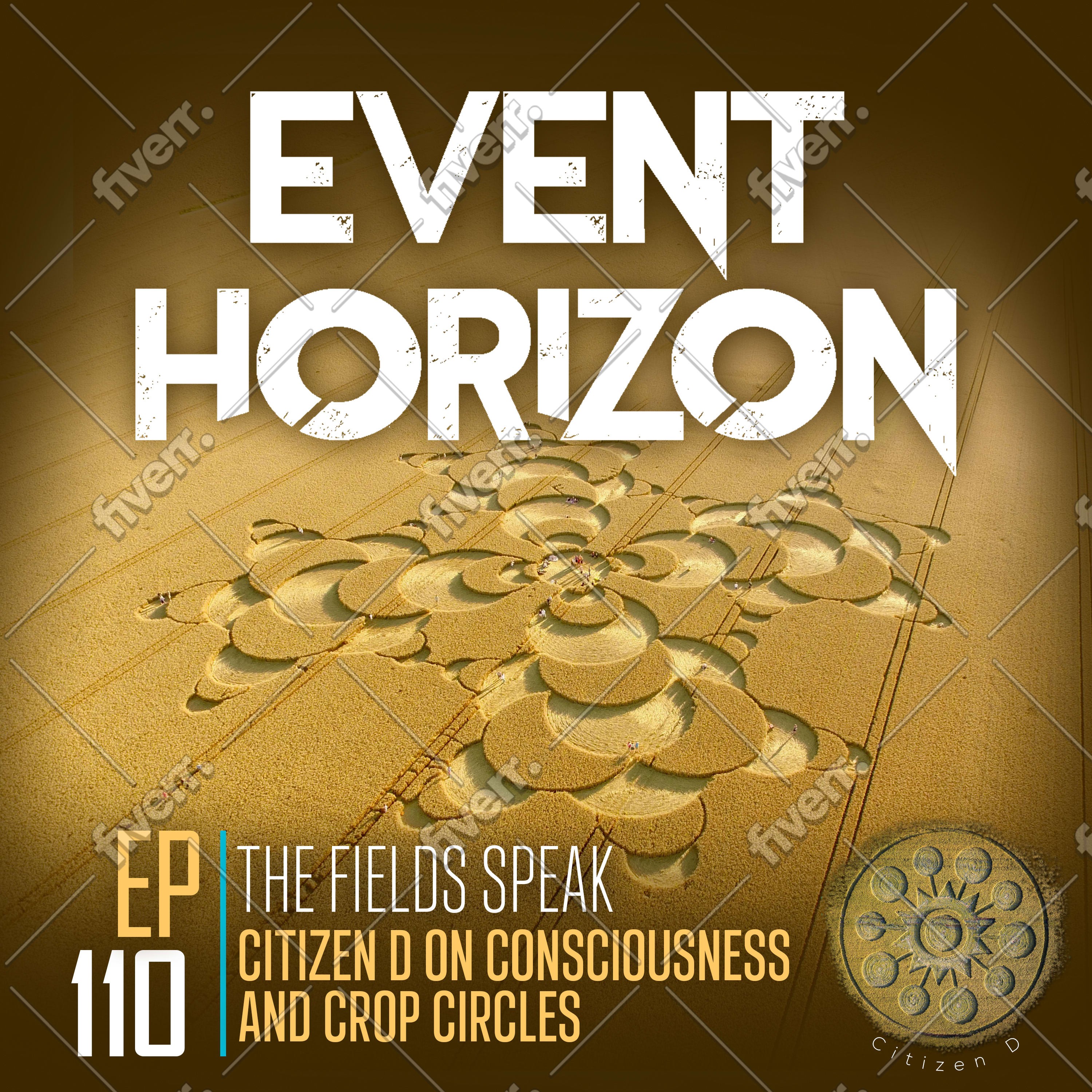 EP 110: THE FIELDS SPEAK: CITIZEN D ON CONSCIOUSNESS AND CROP CIRCLES - Release date October 15, 2025