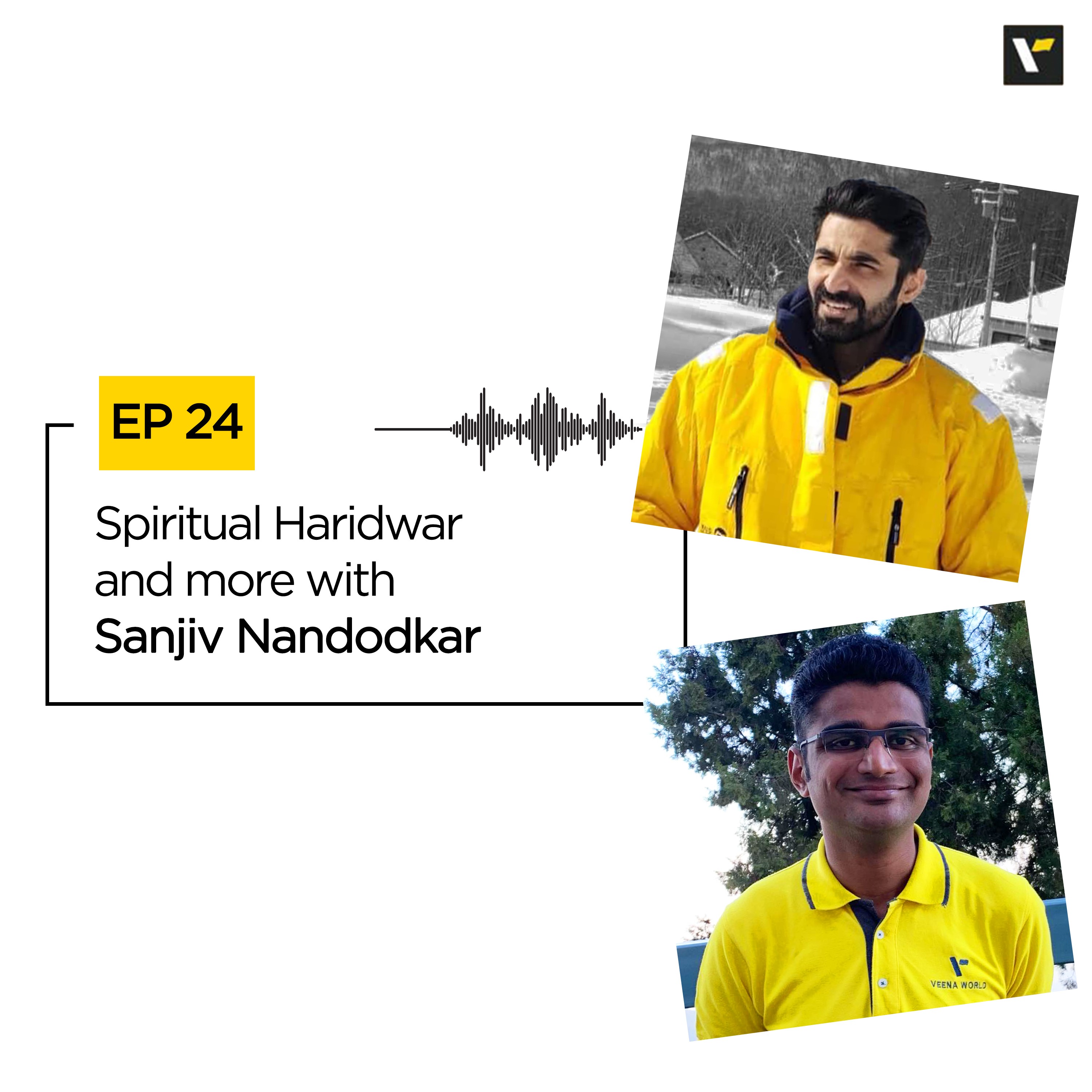 Ep 24 Spiritual Haridwar and more with Sanjiv Nandodkar