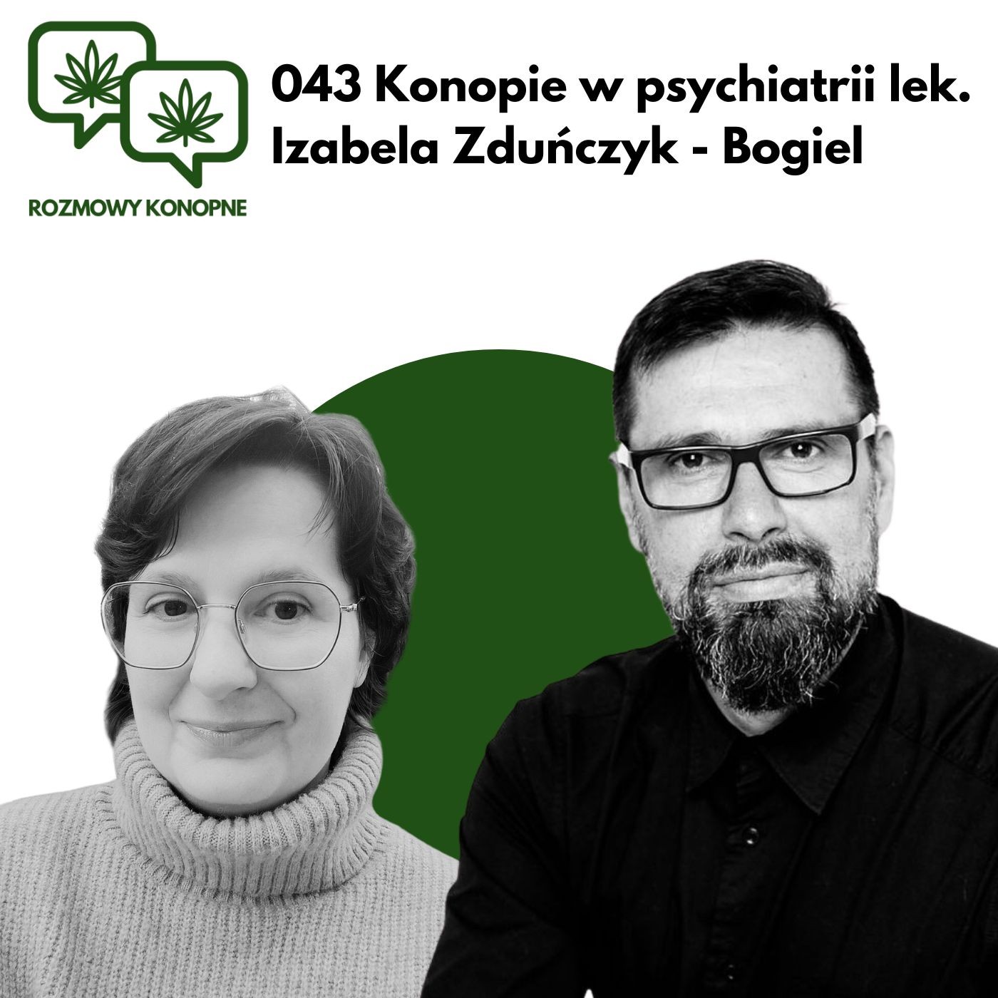 Okładka odcinka: Konopie w psychiatrii: kiedy pomagają, a kiedy szkodzą — lek. Izabela Zdunczyk-Bogiel (odc. 043)