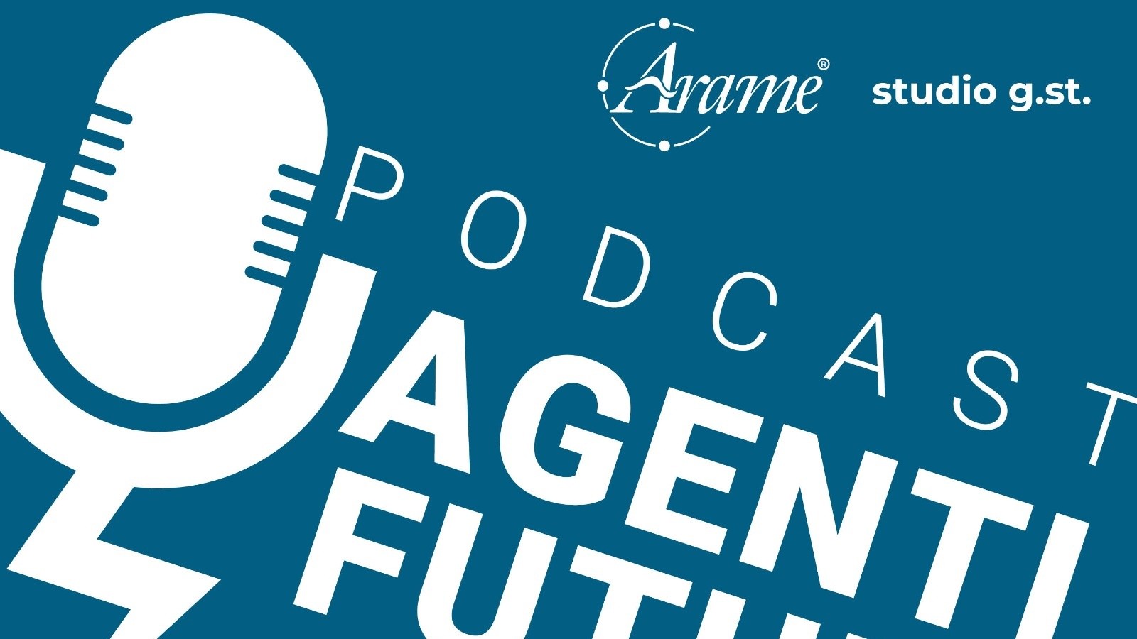Segui Agenti Futuri, il nostro nuovo podcast!