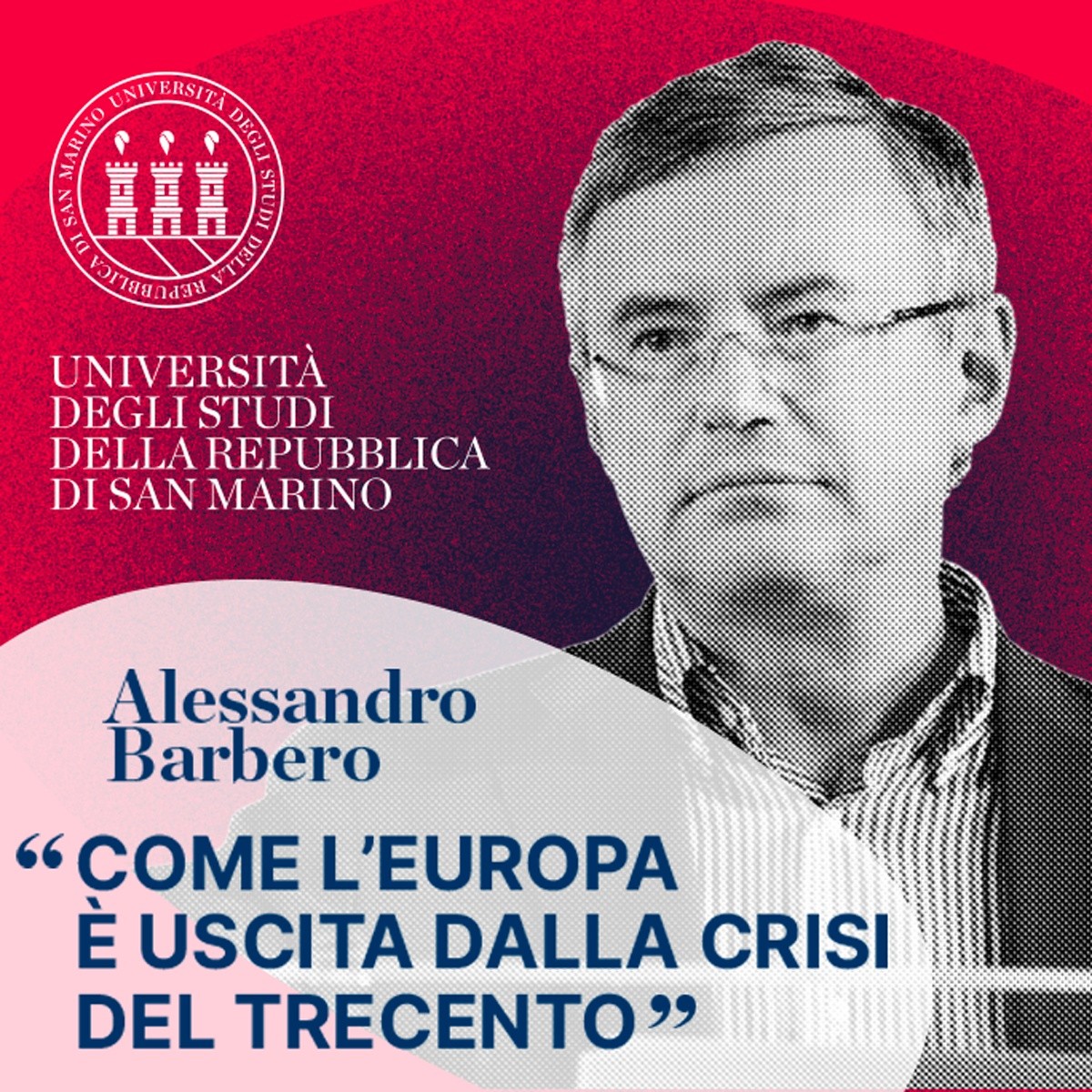 Alessandro Barbero – Come l’Europa è uscita dalla crisi del Trecento – Lectio Magistralis per l’Inaugurazione Anno Accademico 22/23