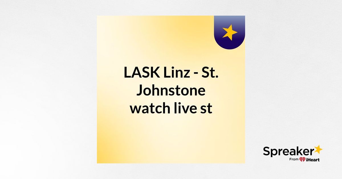 LASK Linz - St. Johnstone watch live st