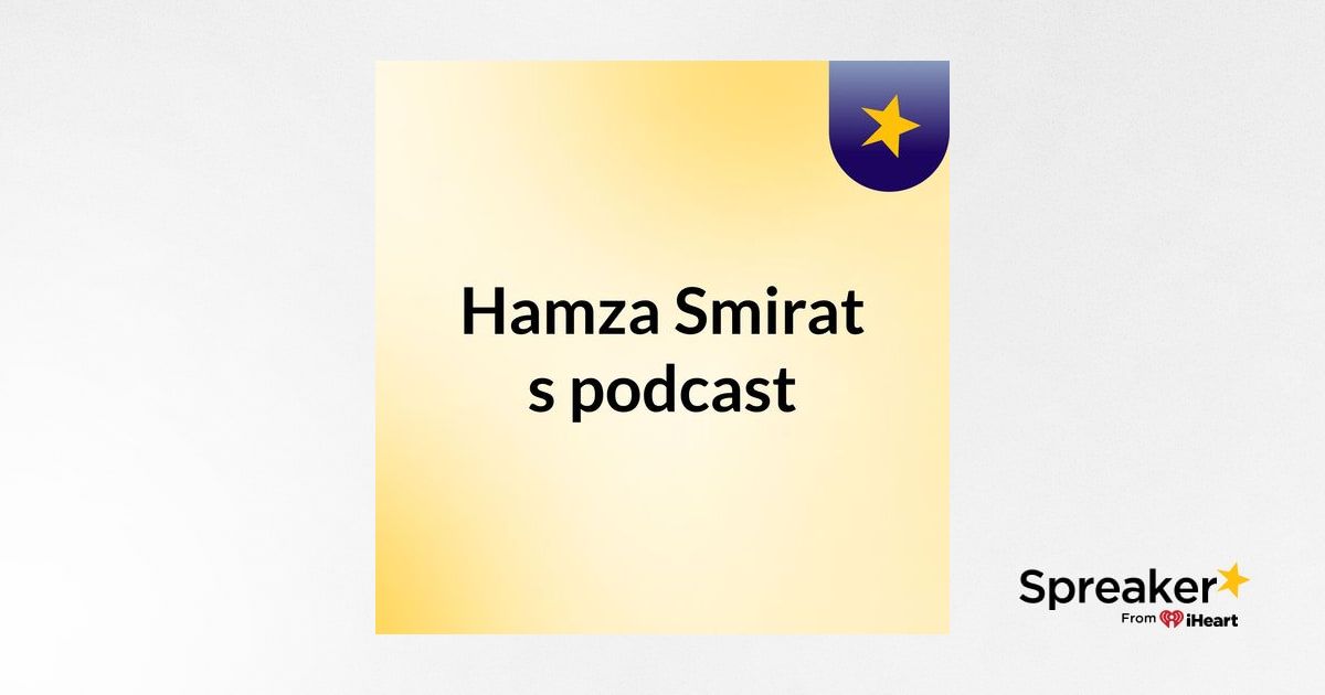 Episode 1 - Hamza Smirat's podcast