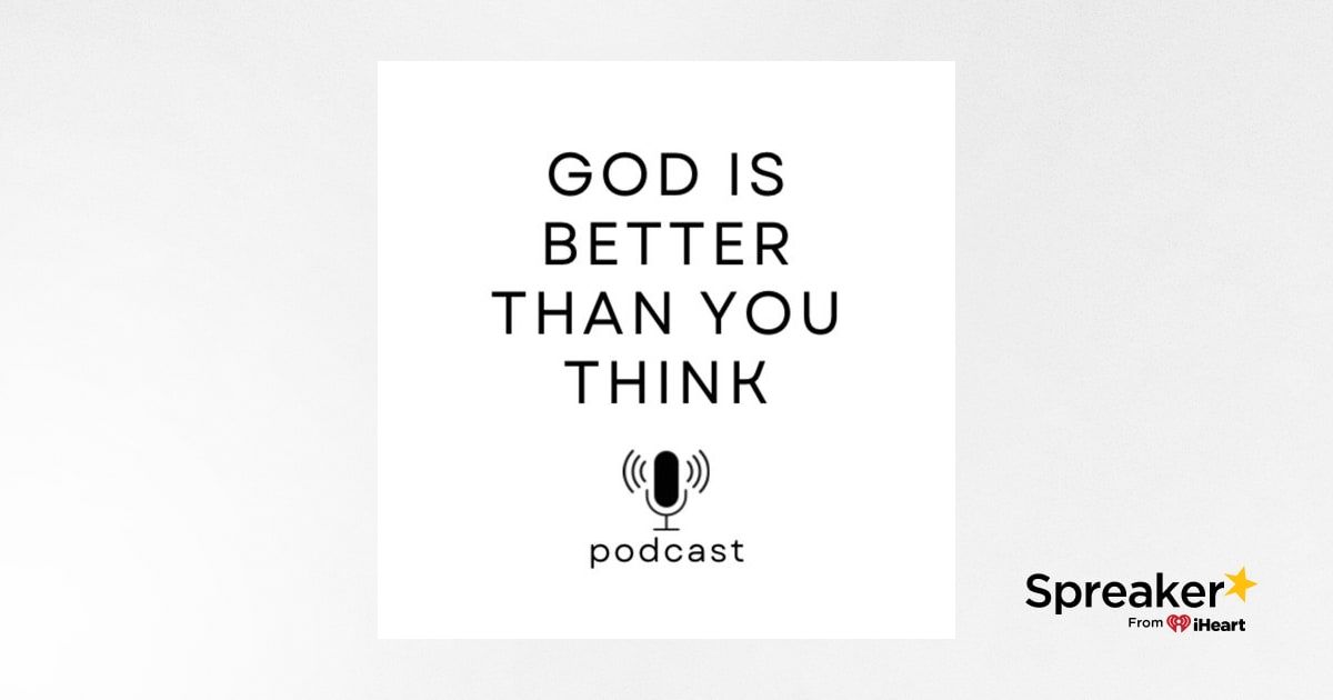 God is Better Than You Think