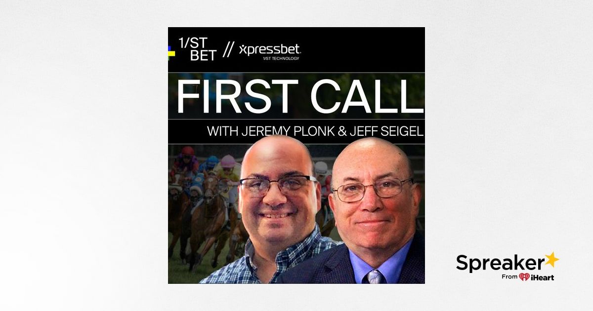 1/ST Call Podcast Jeff Siegel & Jeremy Plonk March 9, 2024 Stakes