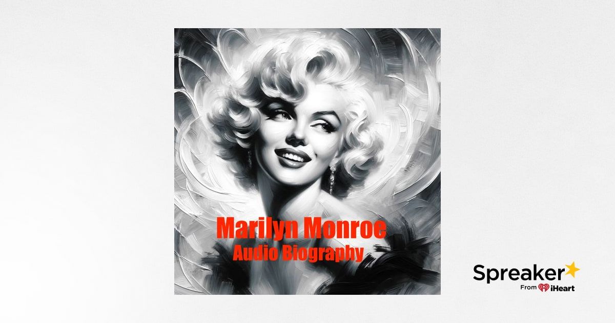 Marilyn Monroe - Audio Biography